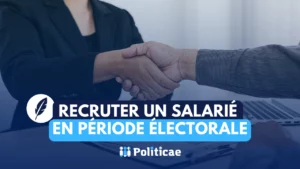 Recruter un salarié pour la campagne électorale