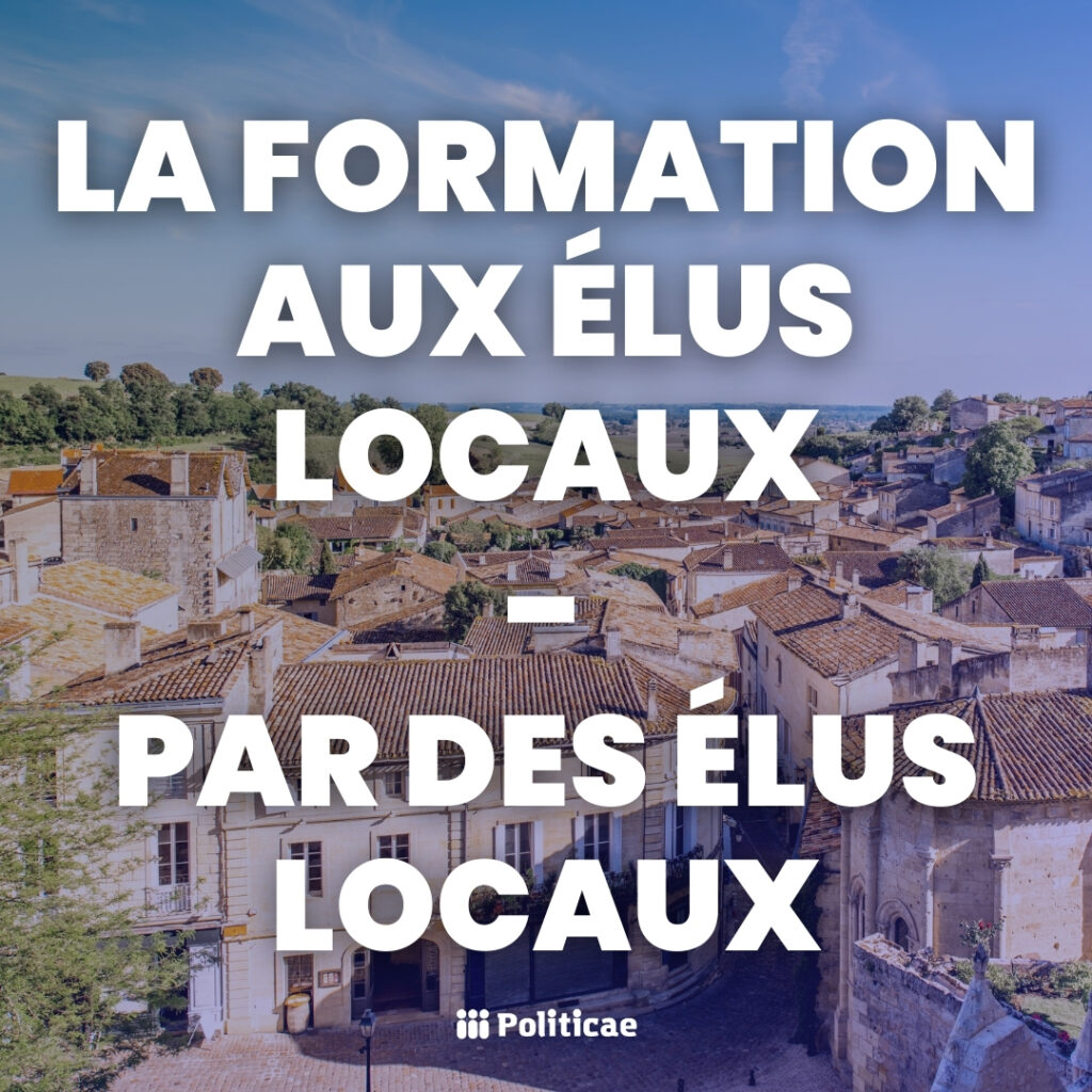 LA FORMATION AUX ELUS LOCAUX PAR DES MAIRES