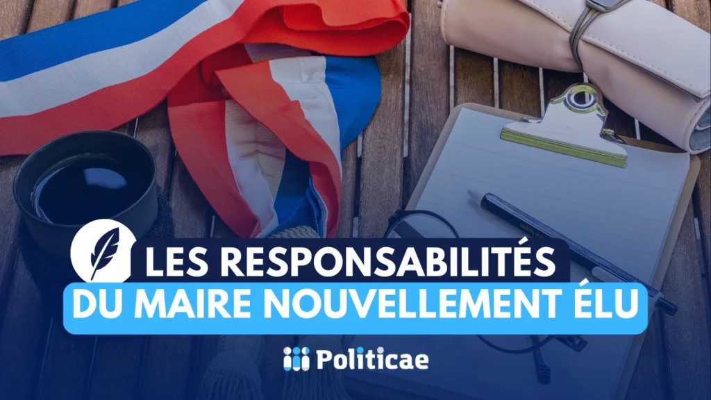 Responsabilités du maire nouvellement élu